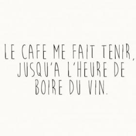 Le café me fait tenir