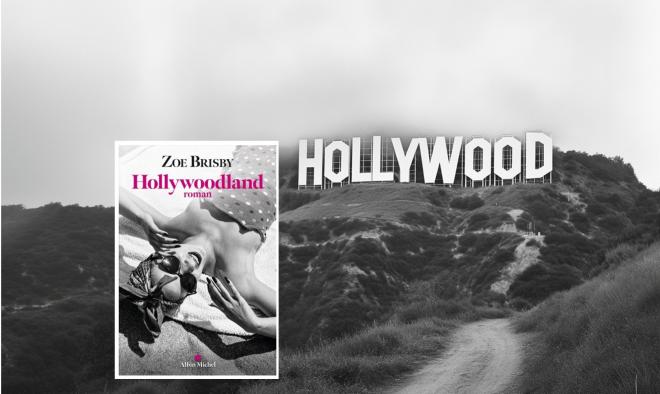 Hollywoodland de Zoe Brisby : Paillettes, illusions et chute libre